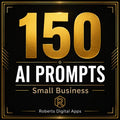150 AI Prompts for Small Business Owners